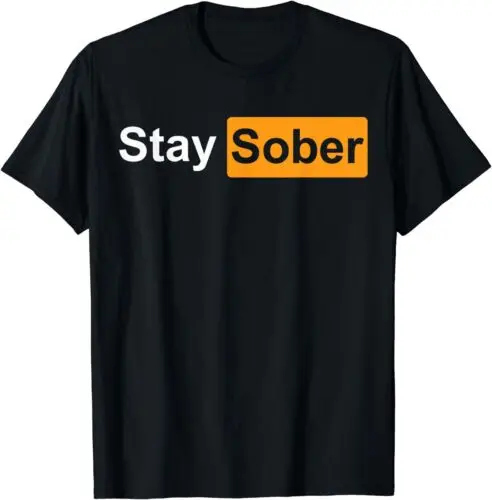 T-Shirt unisexe Stay Sober