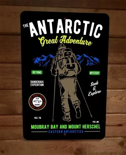 Antarctic Great Adventure Dangerous Expidition  Metal Wall Sign