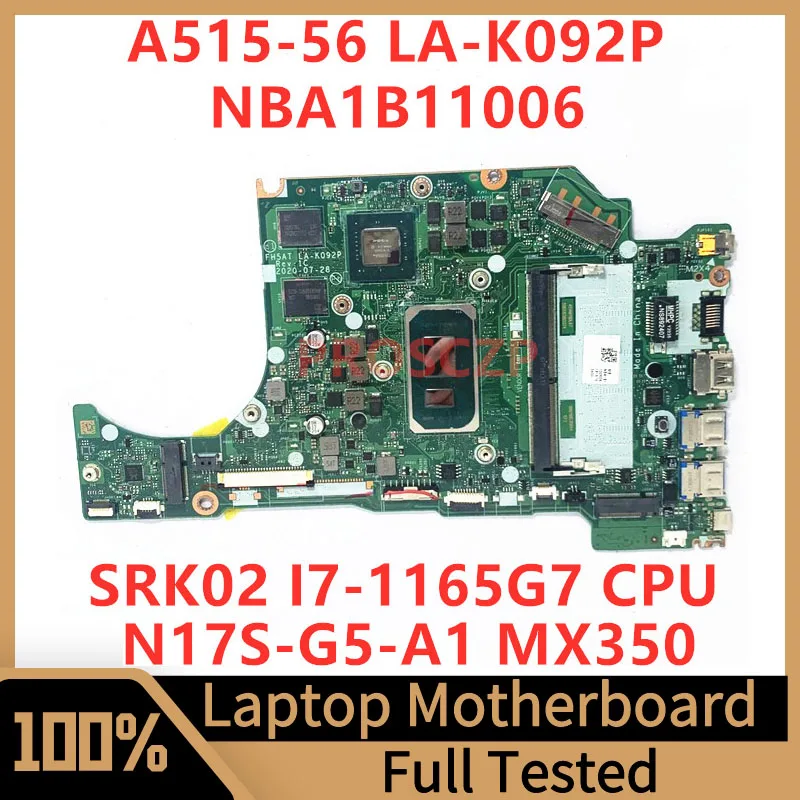 

FH5AT LA-K092P For Acer A515-56 A515-56G Laptop Motherboard NBA1B11006 With SRK02 I7-1165G7 CPU N17S-G5-A1 MX350 100%Tested Good