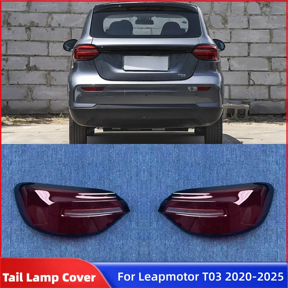 

For Leapmotor T03 2020 2021 2022 2023 2024 2025 Car Accesorries Replacement Car Lights Shell Rear Indicators Taillight Shell