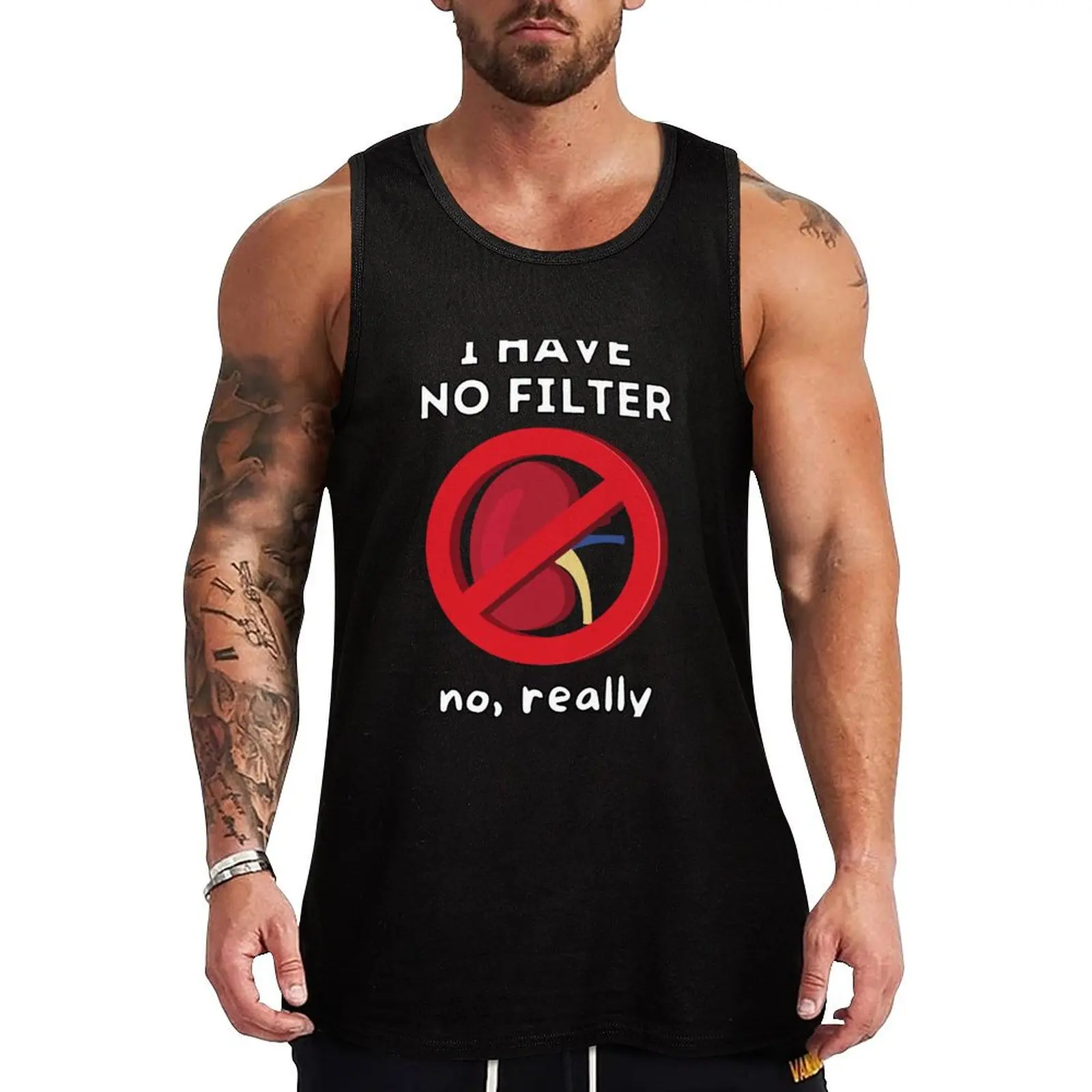 I Have No Filter - Kidney Renal Dialysis Pun Tank Top Vests gym shirts bodybuilding for men