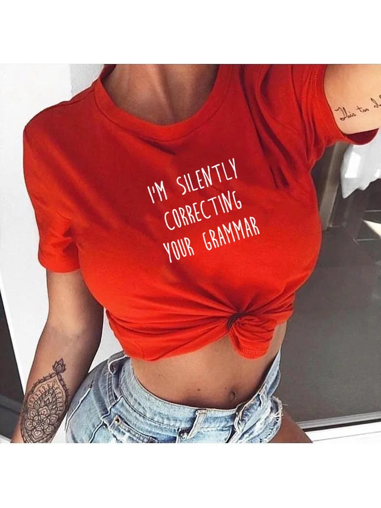 I'M SILENTLY CORRECTING YOUR GRAMMAR T-shirt Women Fashion Funny Slogan Tops Grunge Tumblr Graphic Vintage Tees Outfits