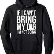 Polarshe If I Can't Bring My Dog I'm Not Going Animal Gift Unisex Hooded Sweatshirt