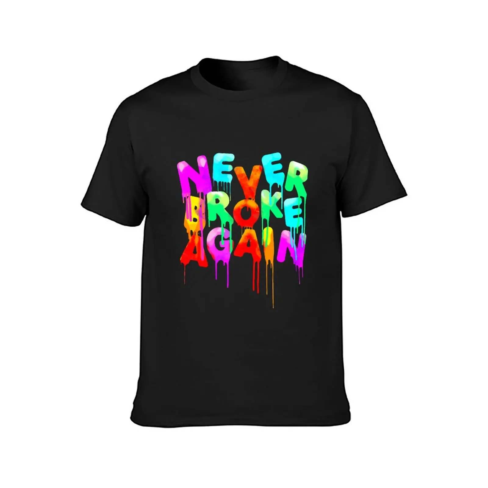 Never Broke Again Drippy Slime T-Shirt funnys vintage Men's t-shirt