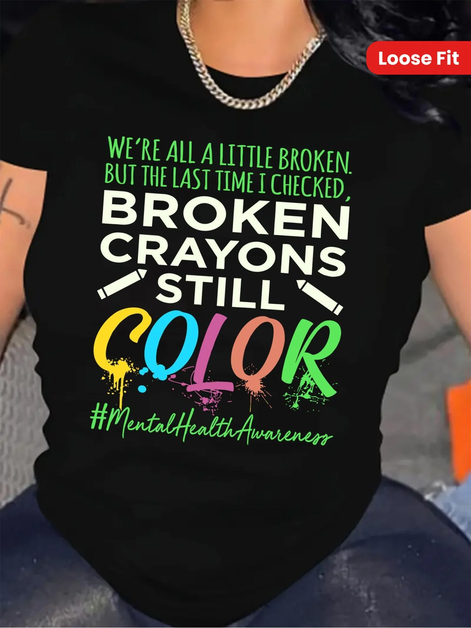 

[Mental Health, Graphic T-Shirt] 1pc Women's Graphic T-Shirt - Soft Knit, Casual "Broken Crayons Still Color" | Round Neck