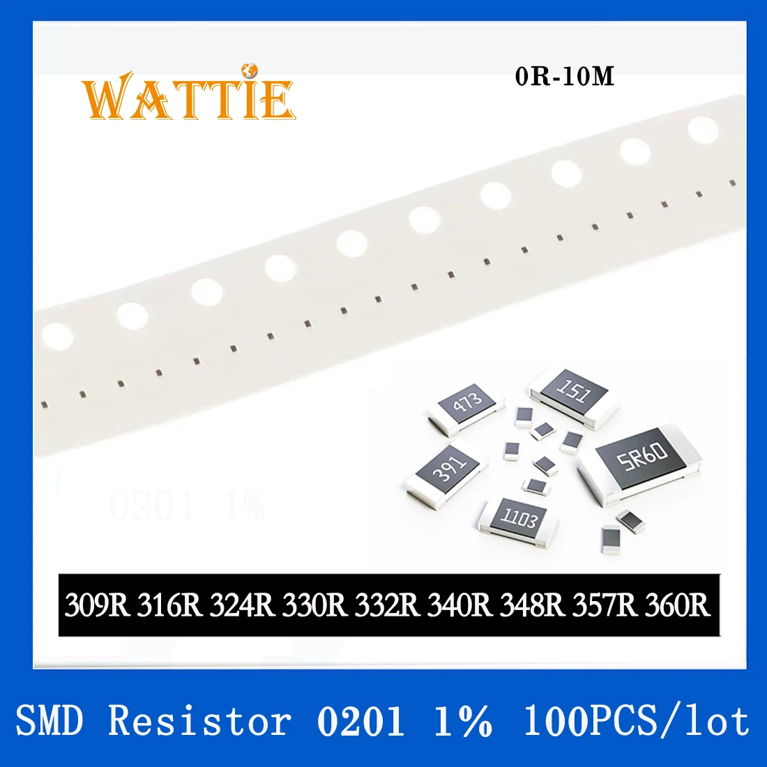 

SMD Resistor 0201 1% 309R 316R 324R 330R 332R 340R 348R 357R 360R 100PCS/lot chip resistors 1/20W 0.6mm*0.3mm