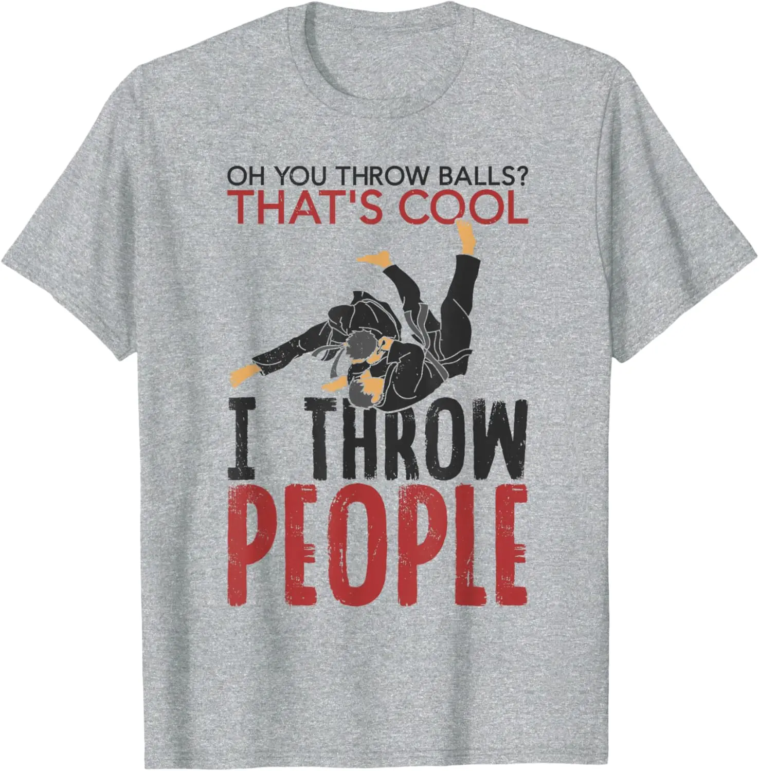 I Throw People Martial Arts Karate Yudo Funny Jiu Jitsu T-Shirt 100% Cotton O-Neck Short Sleeve Summer Casual Mens T-shirt