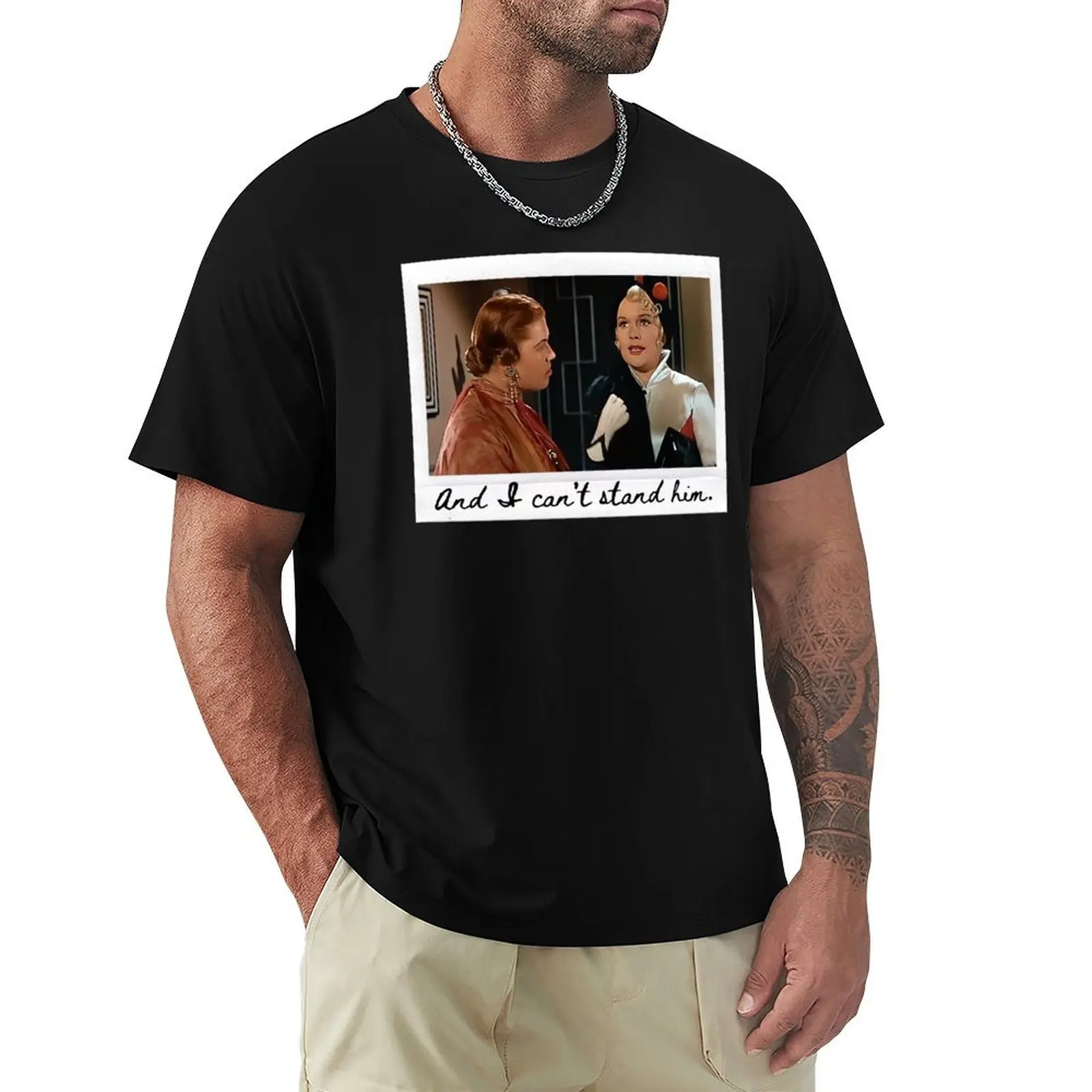 

And I Can’t Stand Him / Lina Lamont T-Shirt heavyweights valentines clothes plain white t shirts men