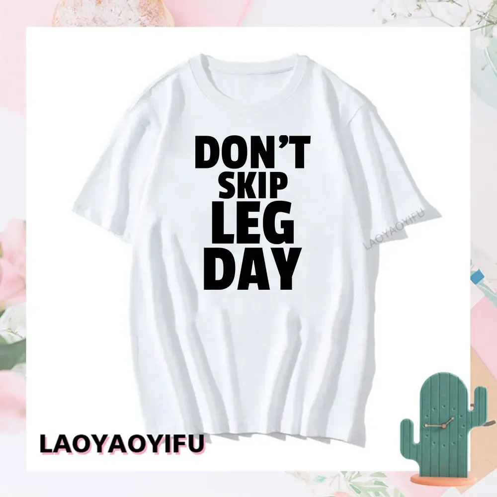 Novelty Novelty Leg Day Graphic Printed Bodybuilder T-shirt Sarcastic Funny Fitness GYM Man T Shirt Casual Loose Fashion Tees