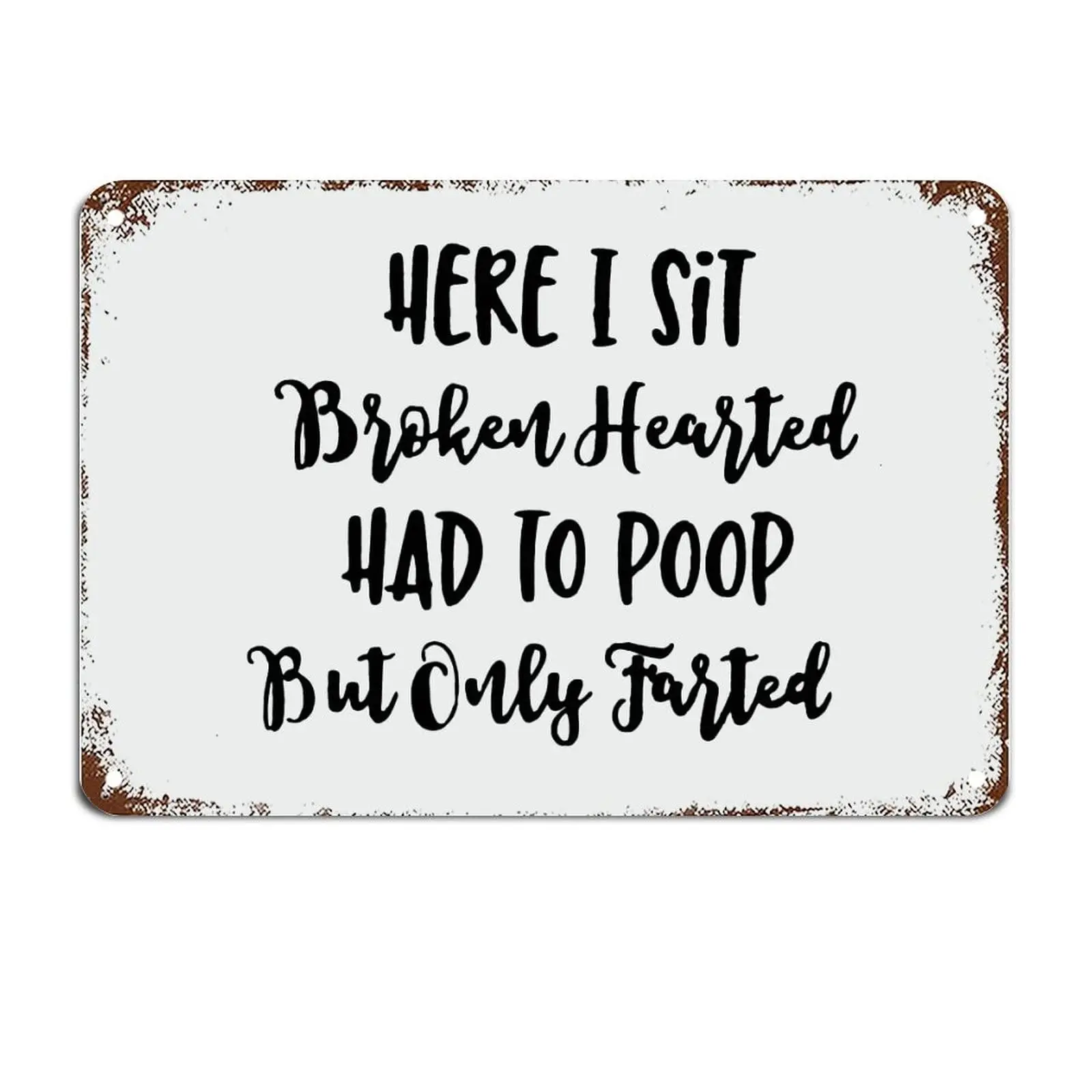 Bathroom Bathroom Decor Here I Sit Broken Hearted Signs with Funny Sayings Metal Tin Sign Motivational Wall Decorations for Livi