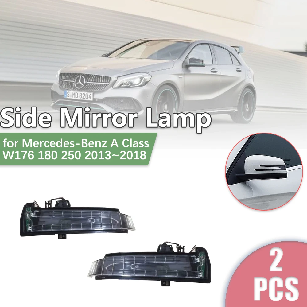 

Для Mercedes-Benz A Class W176 180 250 2013 ~ 2018 2014 2015 2016 2017 Автомобильное боковое зеркало заднего вида, светодиодная индикаторная лампа указателя поворота, аксессуары