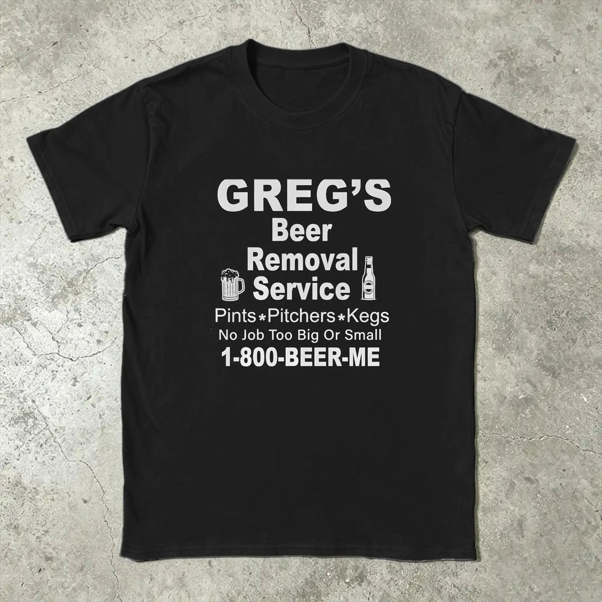 Beer Removal Service Funny Beer Lover T-Shirt 100 Cotton T-Shirts For Men Novelty Casual Tshirt Short-Sleeved Streetwear Tops