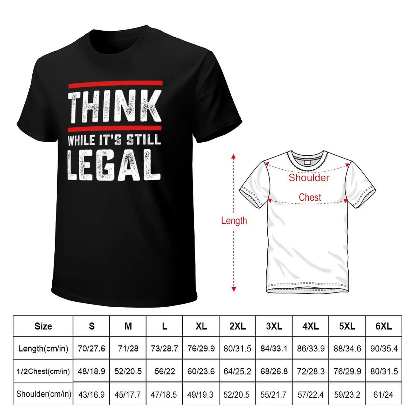 Think While It's Still Legal Funny Saying T-shirt korean fashion for a boy heavyweights T-shirt men