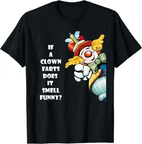 NEW LIMITED If A Clown Farts Does It Smell Funny T-Shirt