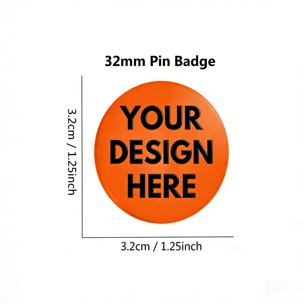 32mm Custom Tin Badge Personalized Lapel Pin Customizable Logo Pattern Lightweight Durable For Daily Wear Gift Bag Clothes Decor