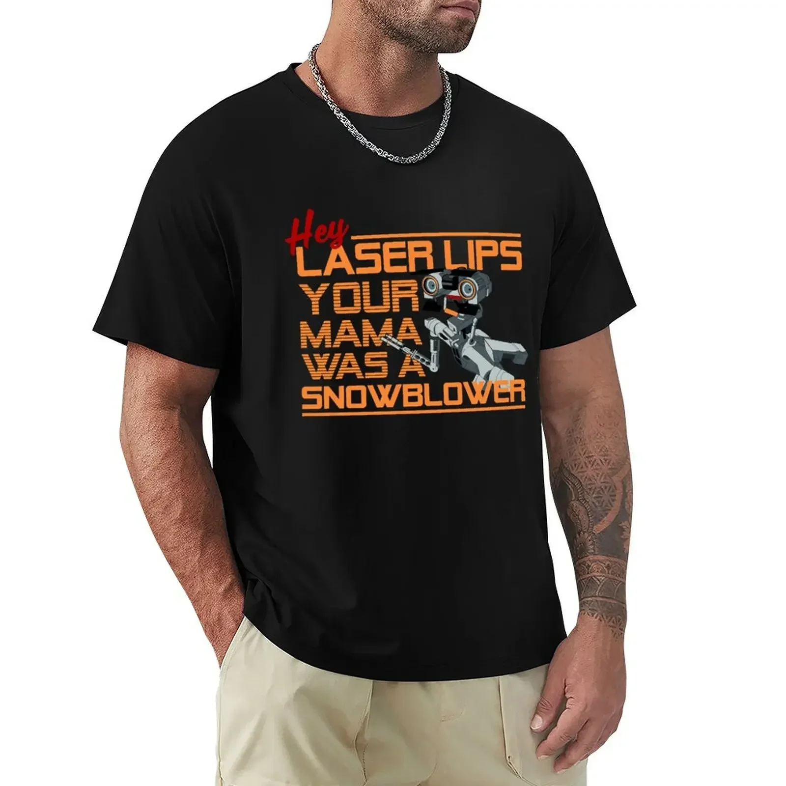 Hey Laser Lips. Your Mama was a Snowblower! T-Shirt anime tshirt quick drying mens t shirts casual stylish