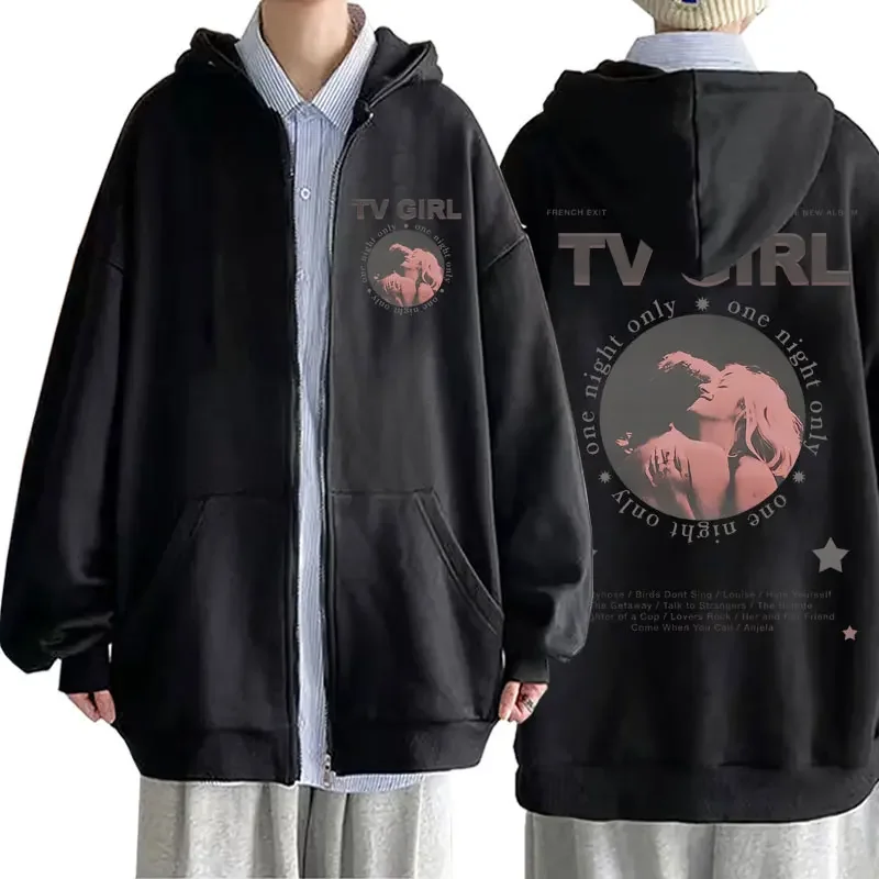 Tv Girl One Night Only Zipper Hoodie Men Black Zip Jacket French Exit Album Poster Merch Lovers Hio Hop Rock Song Sweatshirt