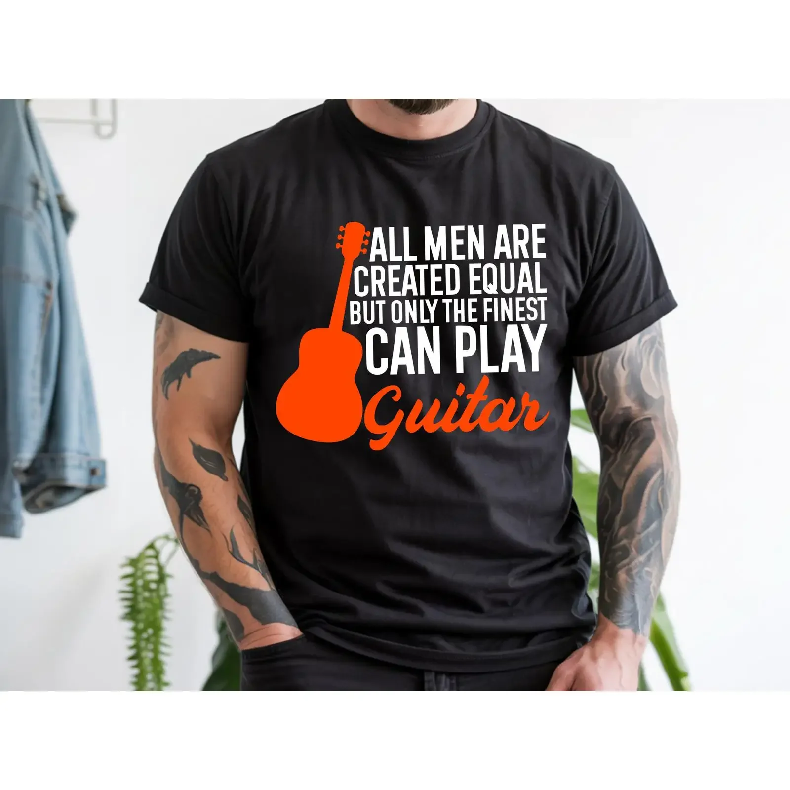 Funny All Men Are Created Equal Finest Play Guitar Quote T Shirt Guitarist for Music Lover Player vintage Washed streetwear