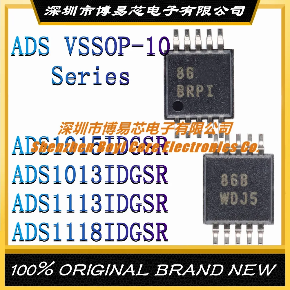 

ADS1015IDGSR ADS1013IDGSR ADS1113IDGSR ADS1118IDGSR Silk Screen BRPI BRMI BROI BBEI Analog-to-Digital Converter Core VSSOP-10