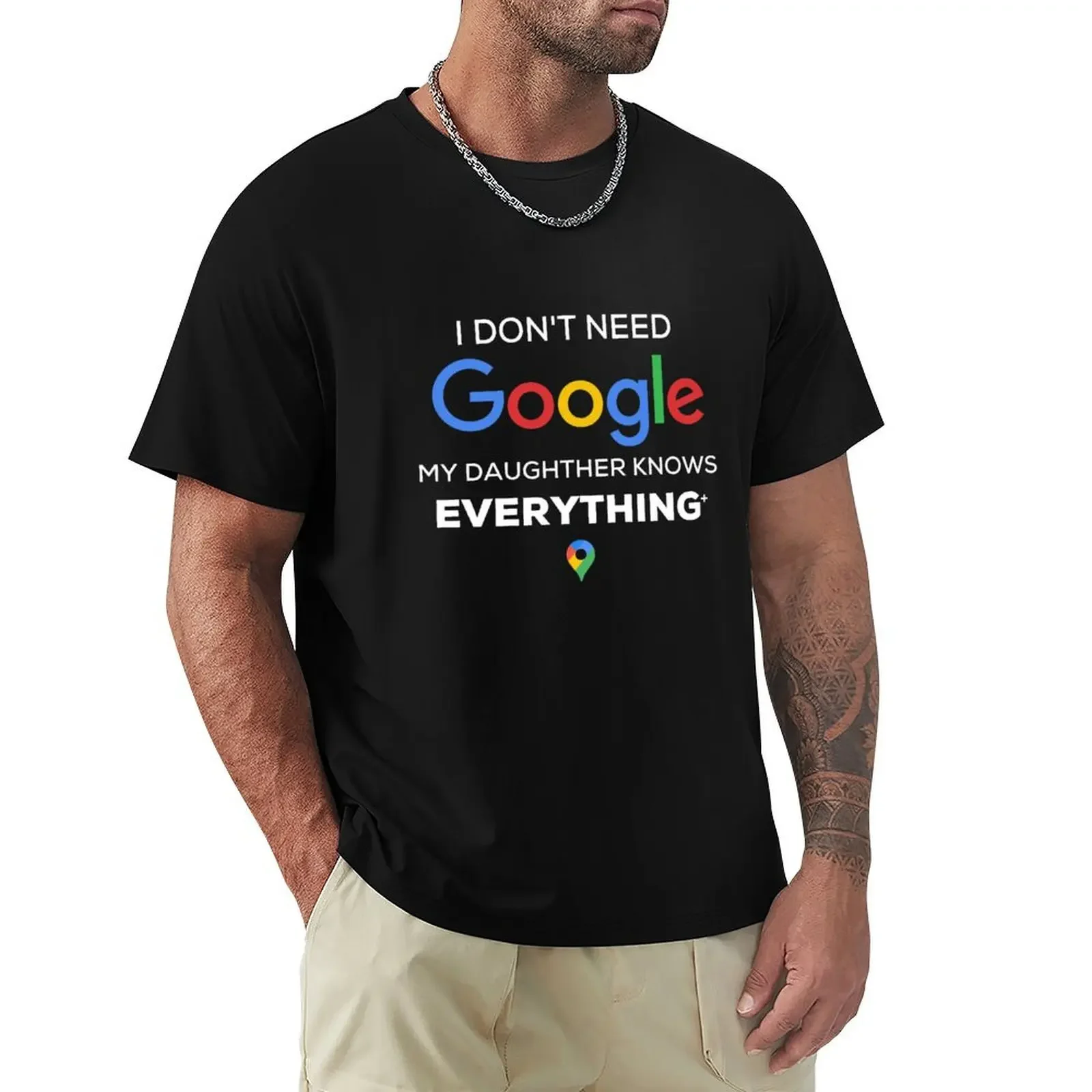 funnys oversizeds animal prinfor boys sweat mens white t shirts oversized t shirt I Dont Need GOOGLE My Daughter Humor T-Shirt