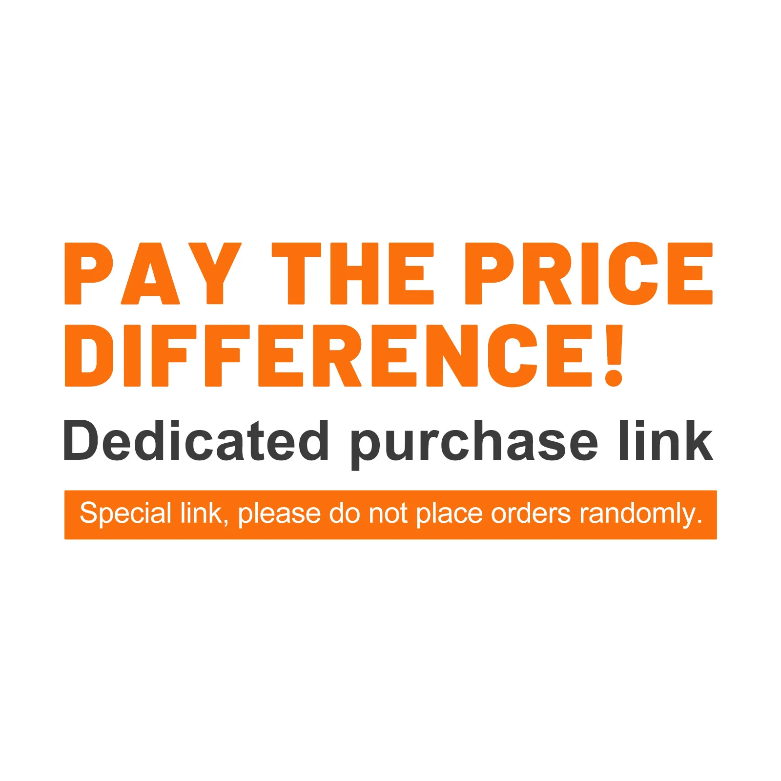 

Price Difference Payment Link | Order Adjustment Only |