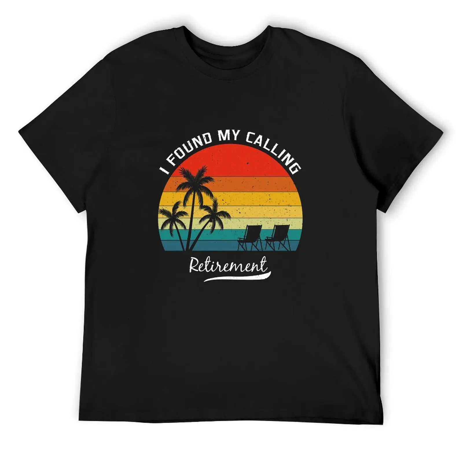 I Found My Calling Retirement Vintage Sun Sea Beach Chair Funny Retired T-Shirt summer clothes luxury clothes men