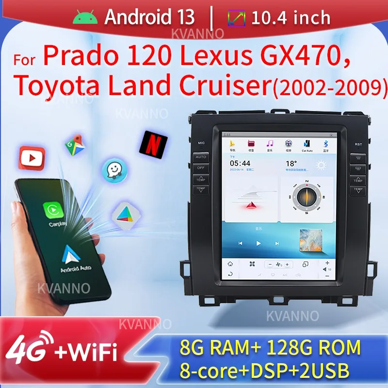 

8-Core CPU Android Car Radio For Prado 120 Lexus GX470,Toyota Land Cruiser 2002-2009 Tesla Multimedia 4K HD Video Player Carplay