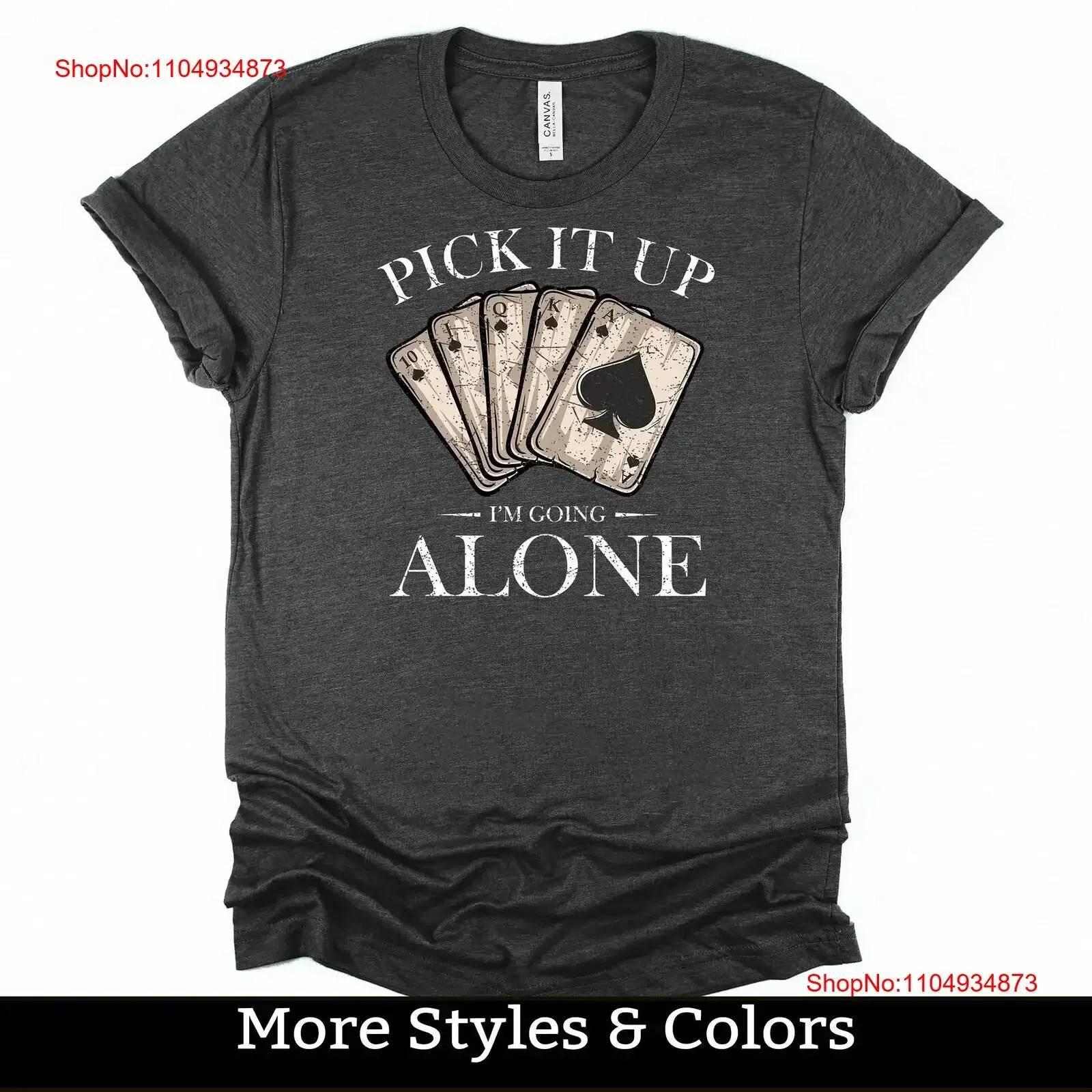 

Euchre T Shirt Pick It Up I'm Going Alone SweaT s Tournament Card Game vintage Washed Casual streetwear Stretched graphic