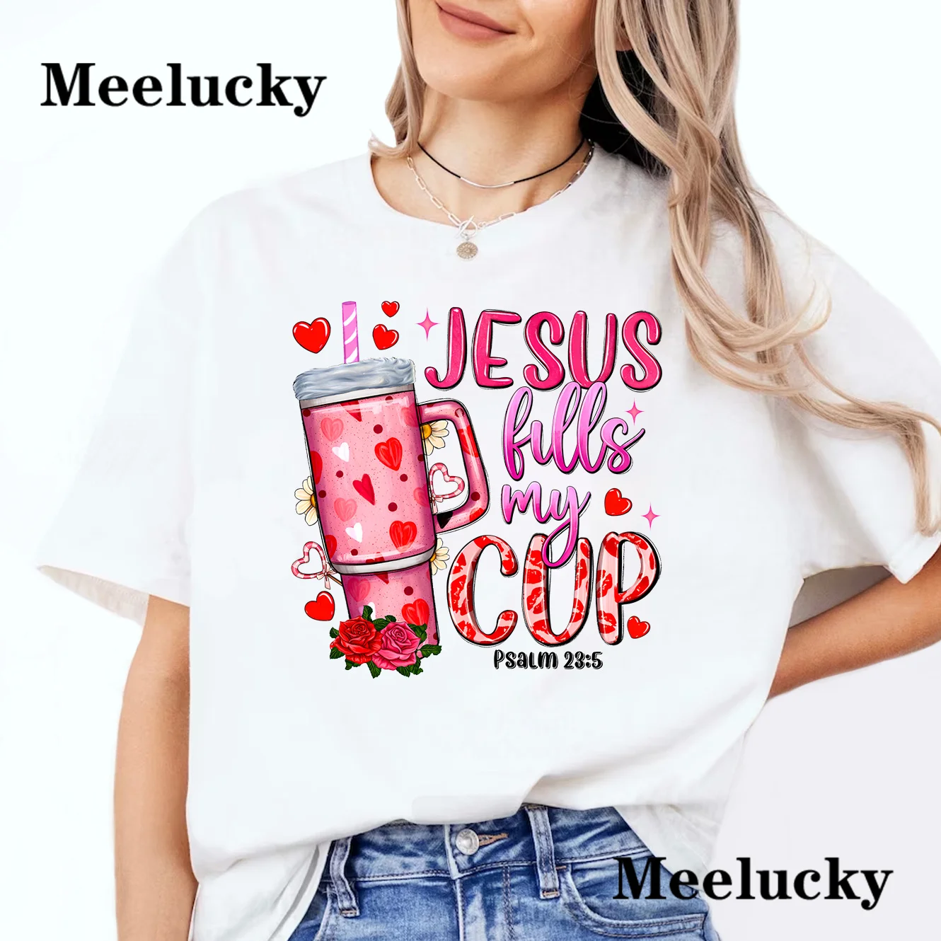 

Женская летняя милая футболка Valentine Jesus Fills My Cup 2024, подходящая для подарков на День святого Валентина