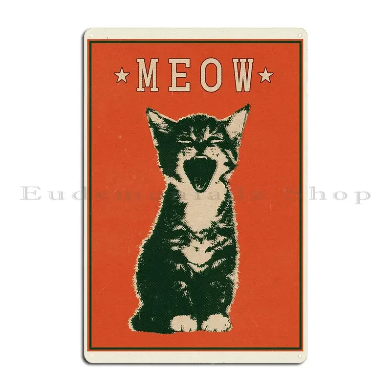 Meow Cat Metal Plaque Poster Club Character Cinema Create Club Tin Sign Poster
