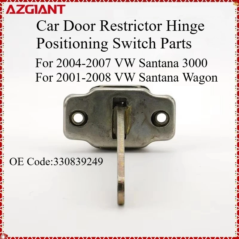 

330839249 For VW 2004-2007 Santana 3000 2001-2008 Santana Wagon Front/Rear Car Door Restrictor Hinge Positioning Switch Parts