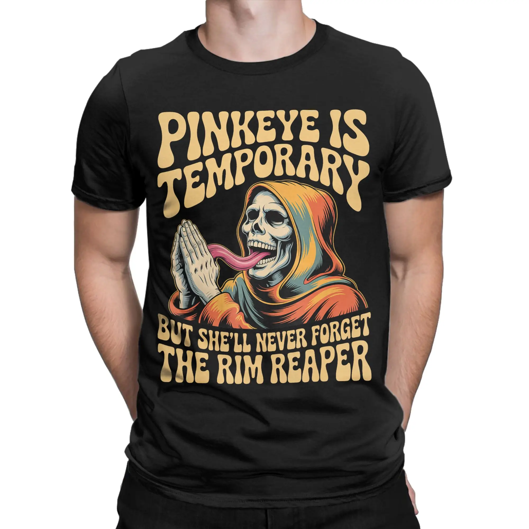 Pinkeye is Temporary But She'll Never Forget The Rim Reaper  Men's T Shirt  Unique Tee Shirt Short Sleeve T-Shirt Clothing