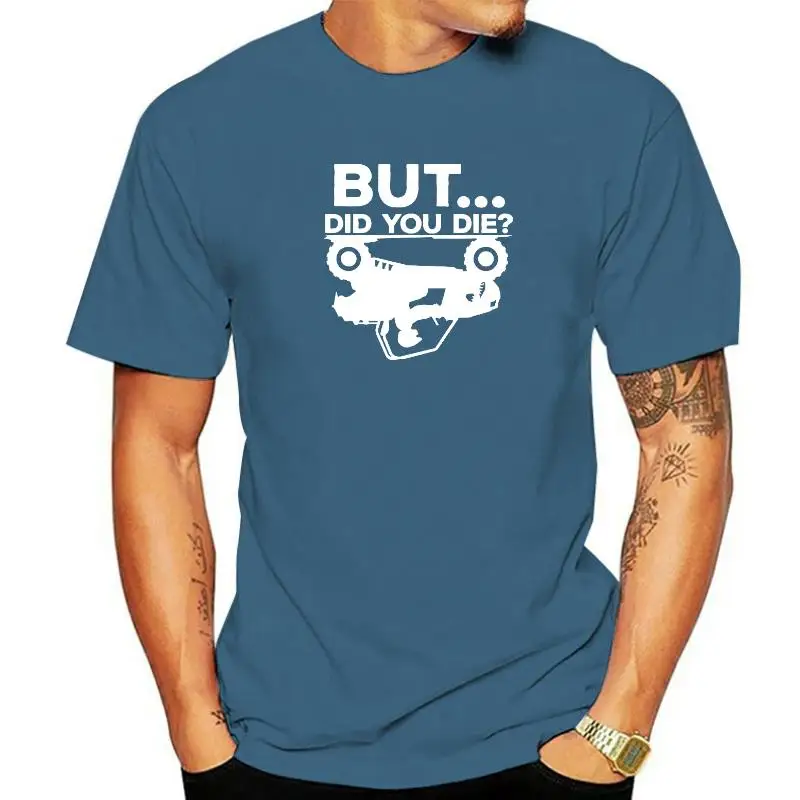 Mens But Did You Die ATV Four Wheeler Funny Quad Biker Rider T-Shirt Tops & Tees Funny Normal Cotton Boy T Shirts 3D Printed