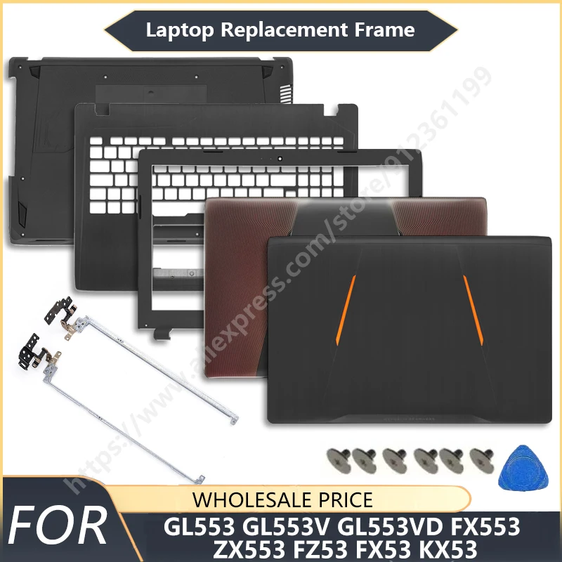 

NEW For ASUS GL553 GL553V GL553VD FX553 ZX553 FZ53 FX53 KX53 Laptop LCD Back Cover Front Bezel Palmrest Bottom Case hinge