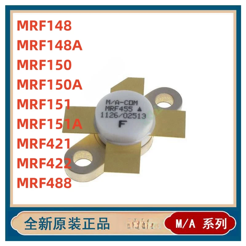 

100%New original MRF148 MRF148A MRF150 MRF150A MRF151 MRF151A MRF421 MRF422 MRF488 RF Power FET Transistor