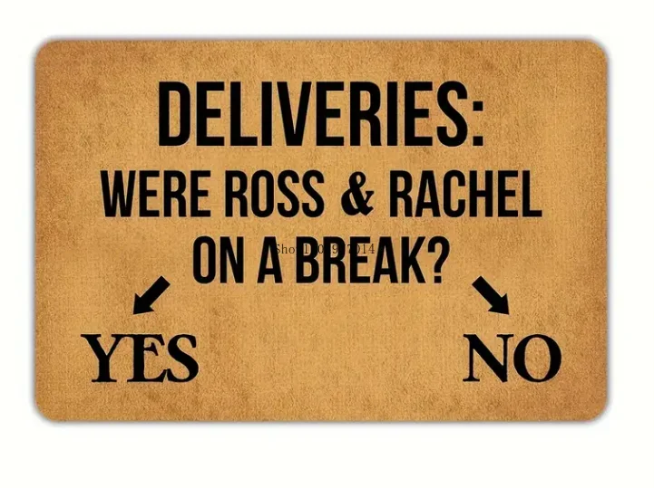 

Funny doormats are Ross and Rachel On A Break Non-slip Outdoor/Indoor Rubber Doormats for Front Door/Garden/Kitchen/Bedroom