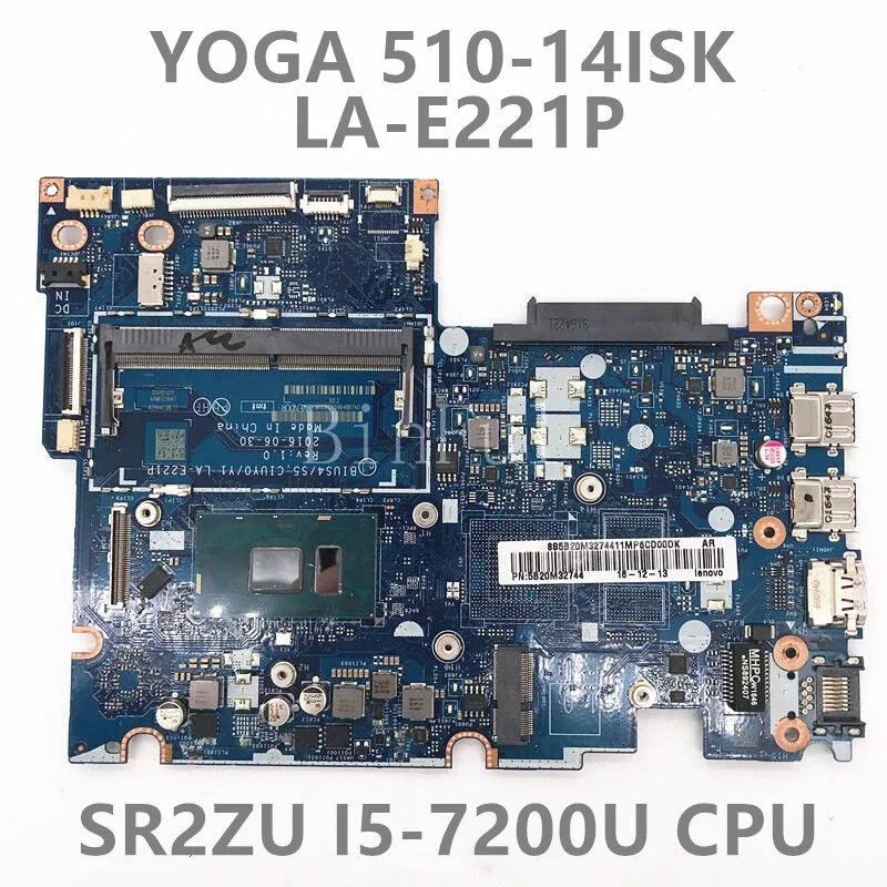 

For YOGA 510-14IKB 510S-14IKB Laptop Motherboard 5820M32744 BIUS4/S5 CIUY0/Y1 LA-E221P W/SR2ZU I5-7200U CPU DDR4L 100% Tested OK