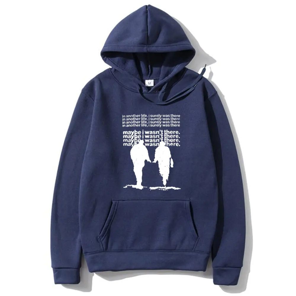 Kendrick Lamar Pride in Another Life I Surely Was There Maybe I Wasn't There Song Lyrics Hoodie Men Hip Hop Oversized Sweatshirt