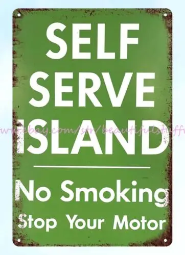 poster plaque Self Service Island no smoking stop your motor metal tin sign