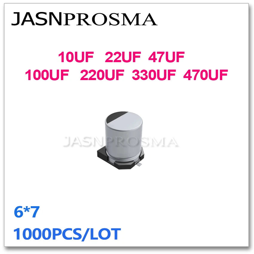 JASNPROSMA 1000 Uds 6*7 10UF 22UF 47UF 100UF 220UF 330UF 470UF 6,3 V 16V 20V 25V 35V 16V 50V 63V 100V SMD electrolítico de aluminio