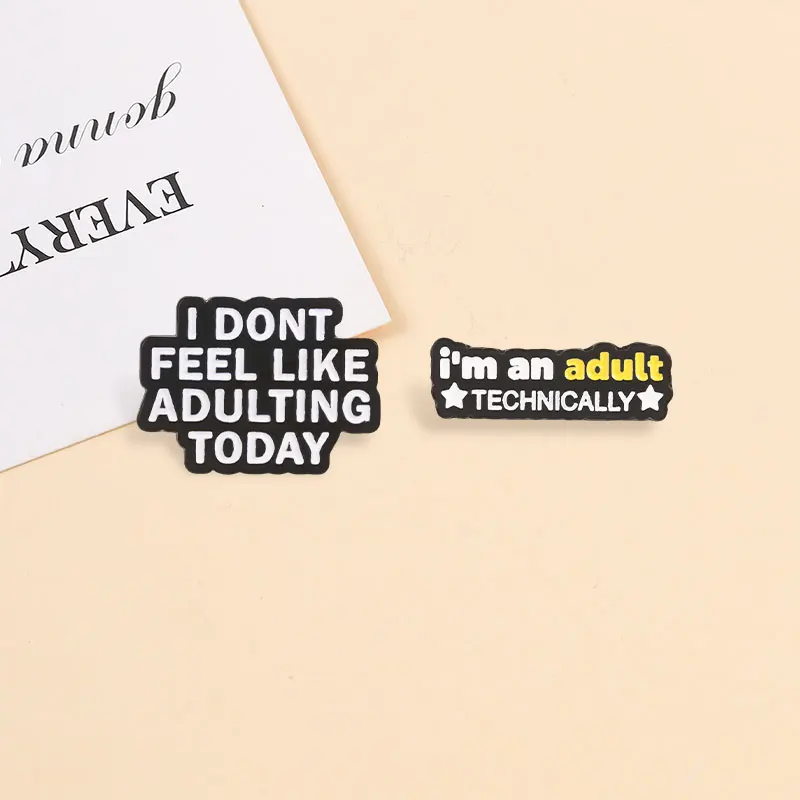 Funny Work Slogan Badges I Dont Feel Like Adulting Today Enamel Pins Emotional Support Coworker Brooches Punk Accessory Gift
