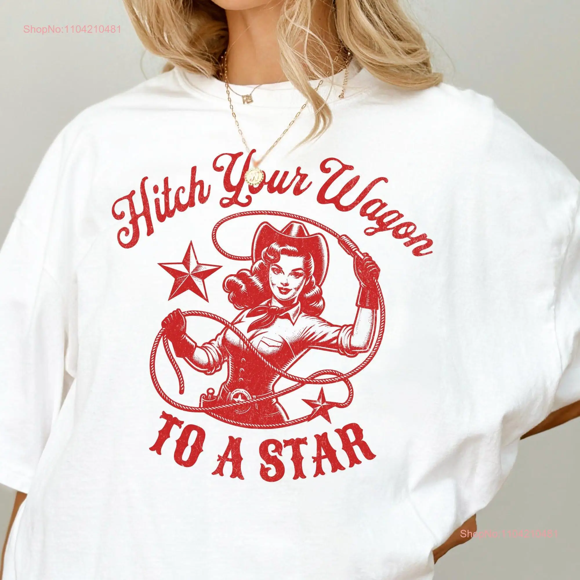 Hitch Your Wagon To A Star T Shirt Retro Western Vintage Cowgirl Oversize Woman long or short sleeves