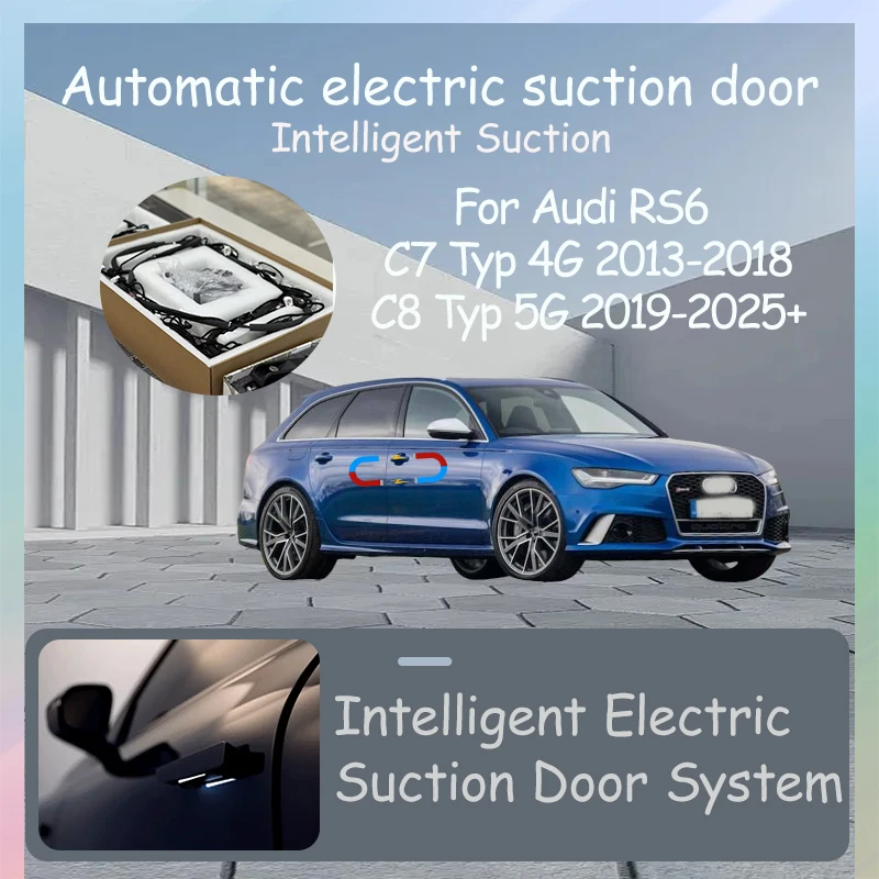 

Интеллектуальные электрические всасывающие двери, электрические двери, автоматические всасывающие аксессуары для тюнинга автомобилей для Audi RS6 C7/C8 4G/5G 2013-2025+