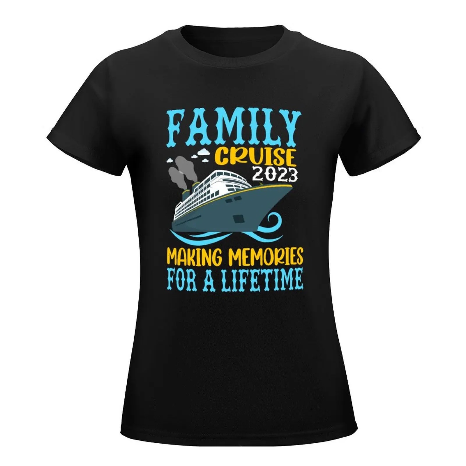 FAMILY CRUISE 2023 MAKING MEMORIES FOR A LIFETIME VACATION T-Shirt cute clothes korean fashion funny t shirts for Women