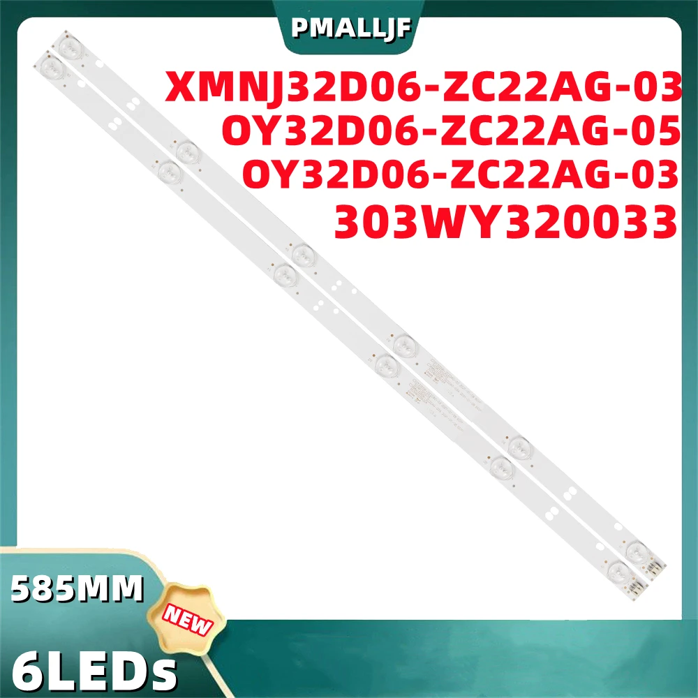 LED Backlight Bar 32V7 32F4X 32D18 XMNJ32D06-ZC22AG-03 XMNJ32D06-ZC22AG-03A XMNJ32D06-ZC22AG-03E 303XM320032E OY32D06-ZC22AG-03