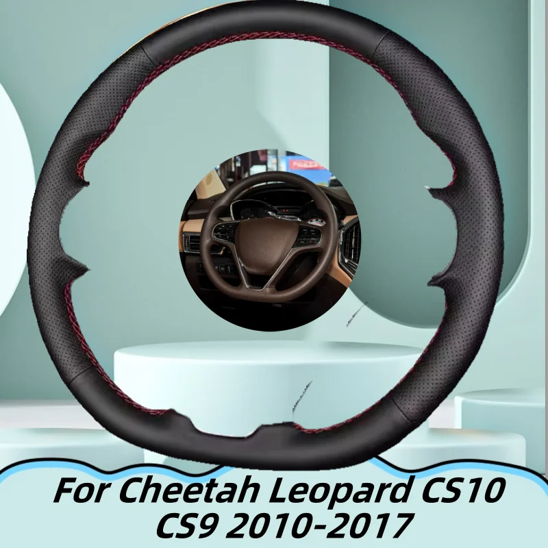 

Hand-Sewn Microfiber Leather Car Steering Wheel Cover For Cheetah Leopard CS10 CS9 2010-2017 Car Interior Accessories