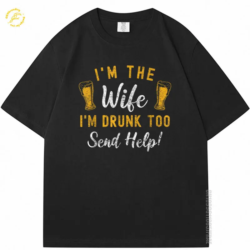 

I'M The Wife I'M Drunk Too Matching Couples Funny Drinking Oversized T-Shirt Tシャツ T Shirt Herren 고퀄 반팔티 2025 Hot Tee Men