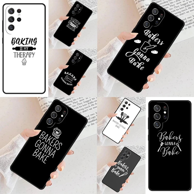 Bakers Gonna Bake Phone Case For Samsung Galaxy S24 S23 S22 S21 Ultra S10 Note 10 Pro S20 Plus FE S9 S8 Cover