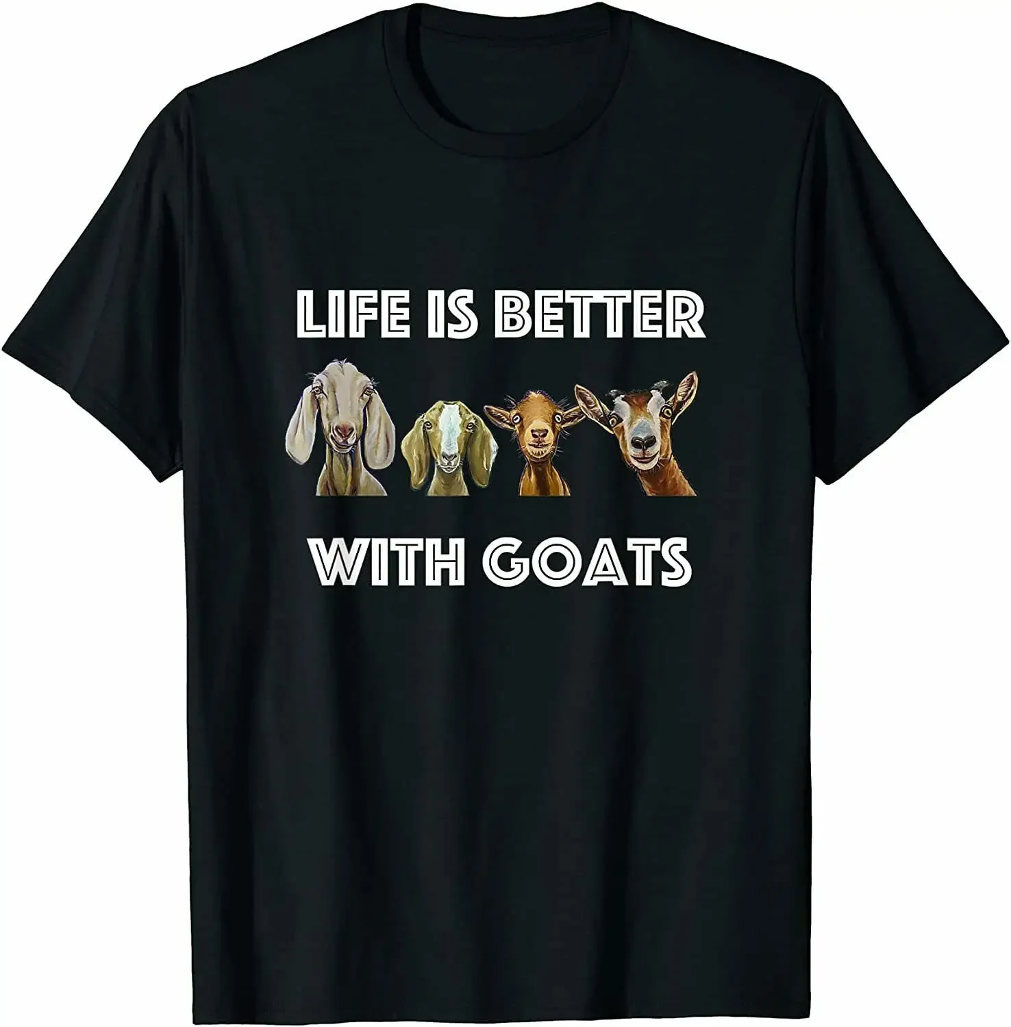 

Life Is Better With Goats, Goat Lover T-Shirt Summer Cotton Short Sleeve O-Neck Mens T Shirt New S-3XL