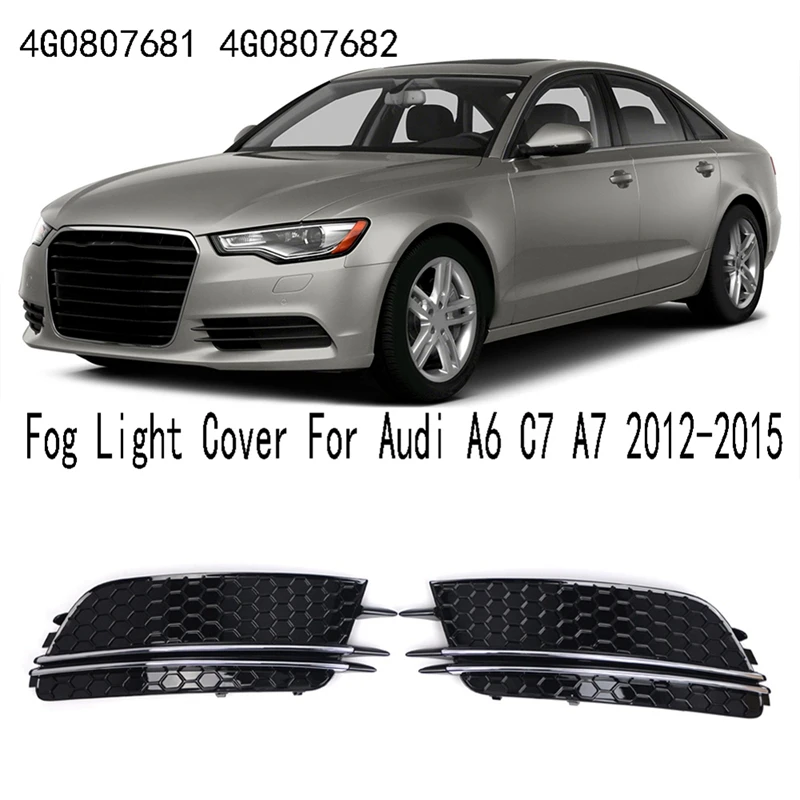 Car Front Bumper Fog Light Grill Cover For  A6 C7 A7 2012-2015 Fog Light Bezel 4G0807681 4G0807682